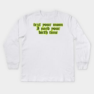 I Need Your Birth Time Astrology Sticker Kids Long Sleeve T-Shirt